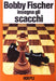 Bobby Fischer / S. Margulies / D. Mosenfelder - Bobby Fischer Insegna Gli Scacchi