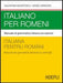 Italiano per romeni. Manuale di grammatica italiana con esercizi