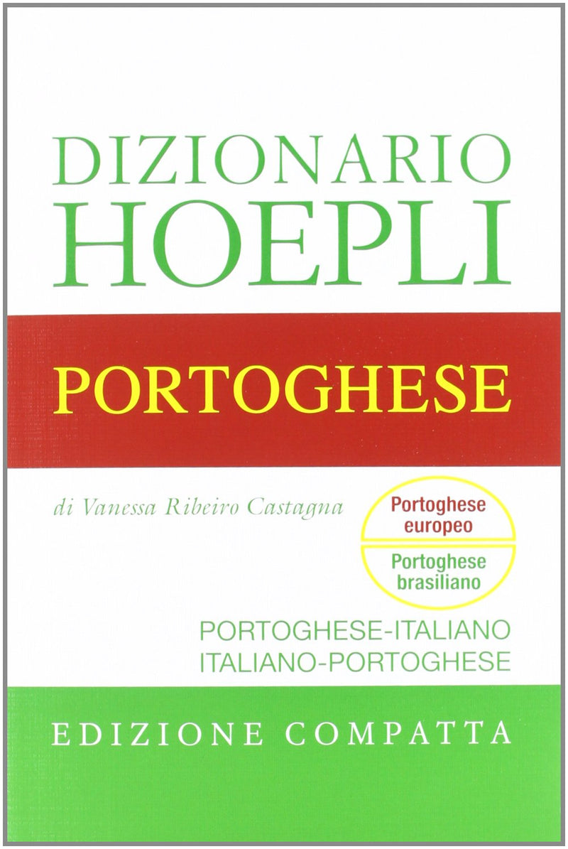 Ribeiro Castagna Vanessa - Dizionario Di Portoghese. Portoghese-Italiano, Italiano-Portoghese. Ediz. Compatta