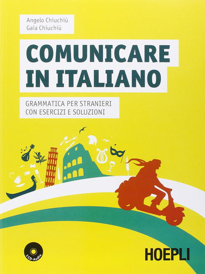 Angelo Chiuchi?¹ / Gaia Chiuchi?¹ - Comunicare In Italiano. Grammatica Per Stranieri Con Esercizi E Soluzioni. Con 2 Cd Audio