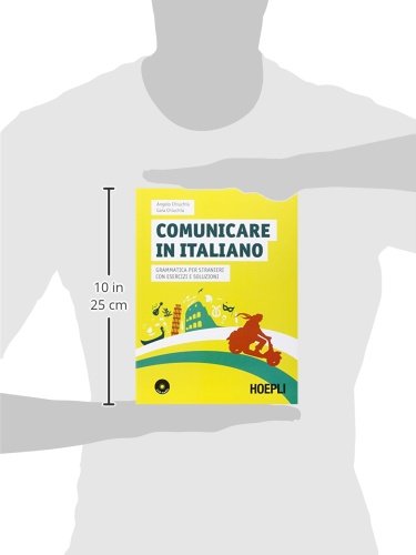 Angelo Chiuchi?¹ / Gaia Chiuchi?¹ - Comunicare In Italiano. Grammatica Per Stranieri Con Esercizi E Soluzioni. Con 2 Cd Audio