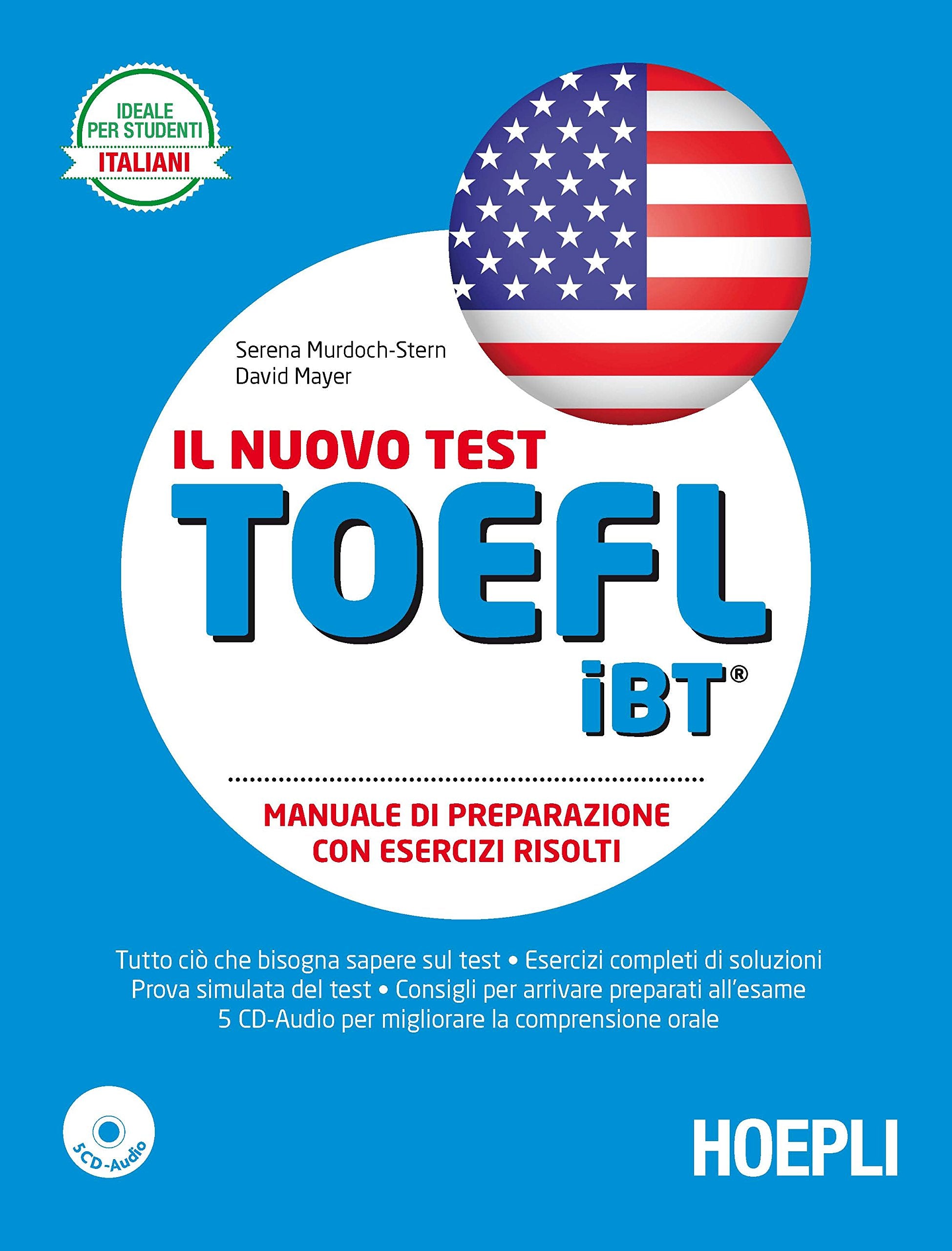 Murdoch Stern Serena / David Mayer - Il Nuovo Test Toefl Ibt. Manuale Di Preparazione Con Esercizi Svolti. Con 5 Cd Audio