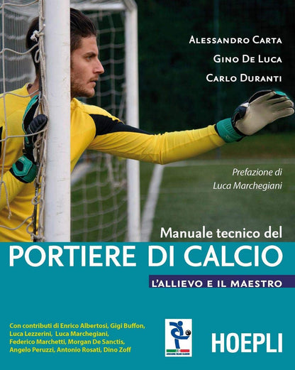 Alessandro Carta / De Luca Gino / Duranti Carlo - Manuale Tecnico Del Portiere Di Calcio. L`Allievo E Il Maestro