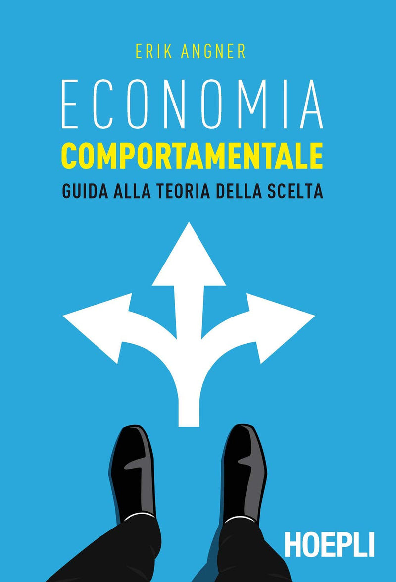 Erik Angner - Economia Comportamentale. Guida Alla Teoria Della Scelta