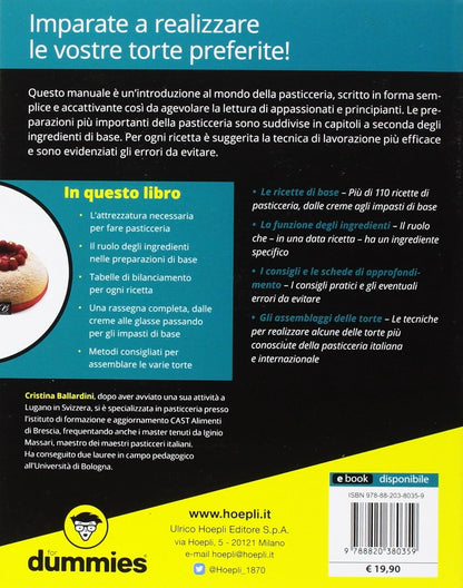 Cristina Ballardini - Manuale Di Pasticceria For Dummies. Ricette Di Base Spiegate Passo A Passo. La Natura E La Funzione Degli Ingredienti. Le Metodo