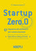 Startup zero.0. Imparare dai fallimenti per creare successi. Dalla Silicon Valley all'Italia