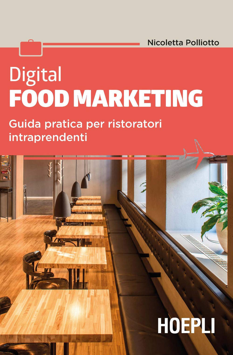 Nicoletta Polliotto - Digital Food Marketing. Guida Pratica Per Ristoratori Intraprendenti