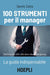 Danilo Zatta - 100 Strumenti Per Il Manager. La Guida Indispensabile. Dall`Analisi Abc Allo Zero-Based Budgeting