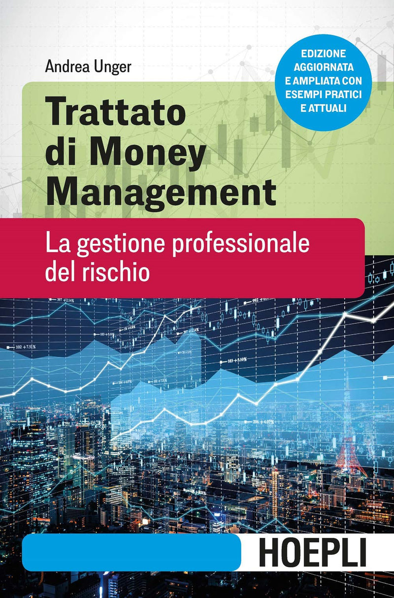 Trattato di money management. La gestione professionale del rischio (Finanza