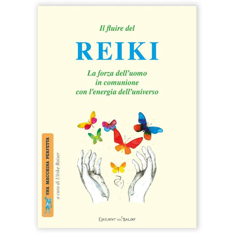 Fluire Del Reiki (Il). La Forza Dell`Uomo In Comunione Con L`Energia Dell`Universo