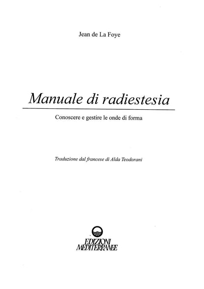 Manuale di radiestesia. Conoscere e gestire le onde di forma
