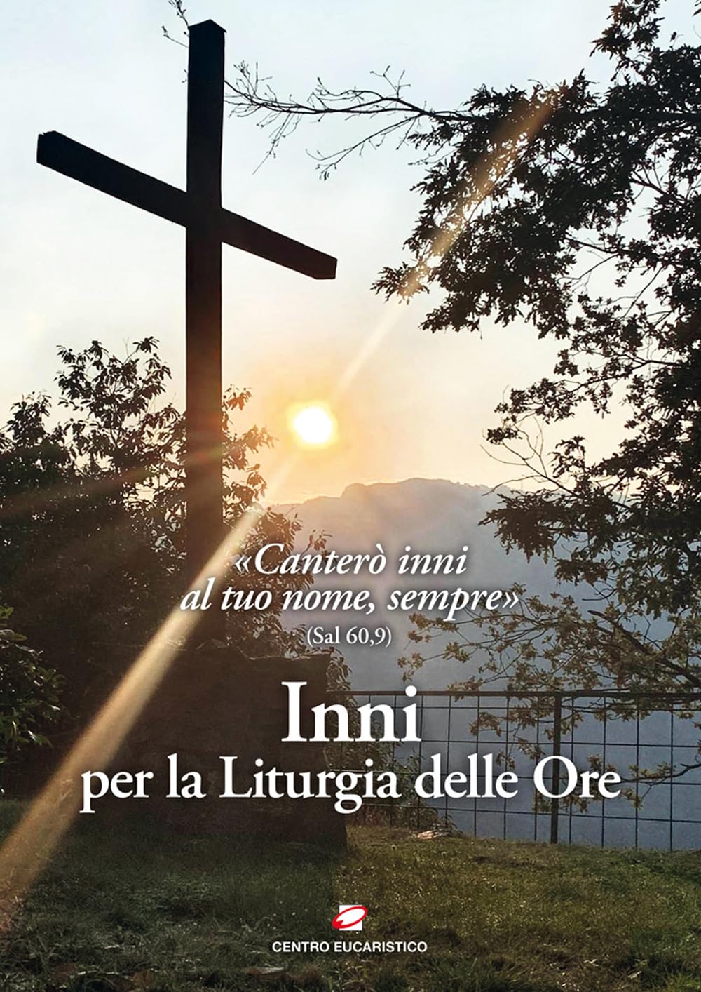 Inni per la liturgia delle ore. «Canterò inni al tuo nome, sempre» (Sal 60,9) (Spartito
