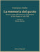 Francesco Aiello - La Memoria Del Gusto. Storia E Ricette Dell`Osteria Lo Stuzzichino Di Sant`Agata Sui Due Golfi. Nuova Ediz.