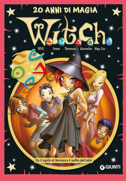 W.i.t.c.h.. 20 anni di magia. Da Il sigillo di Nerissa a Il soffio dell’odio (Vol. 4
