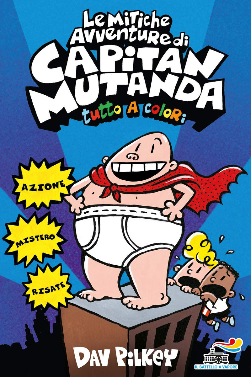 Dav Pilkey - Le Mitiche Avventure Di Capitan Mutanda