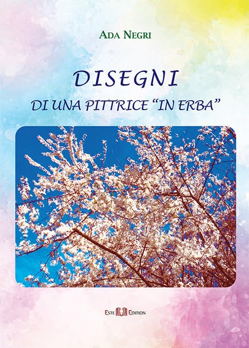 Libri Ada Negri. Disegni Di Una Pittrice In Erba. Ediz. Illustrata