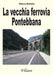 Marco Buttolo - La Vecchia Ferrovia Pontebbana