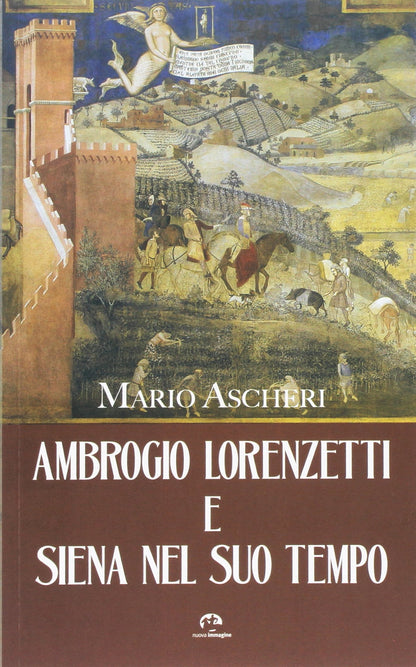 Ambrogio Lorenzetti e Siena nel suo tempo