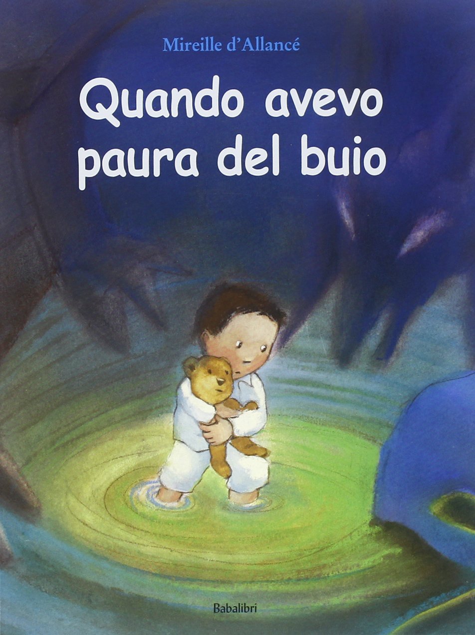 D`Allanc?© Mireille - Quando Avevo Paura Del Buio. Ediz. Illustrata