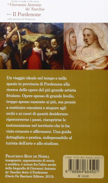 Guida Ai Luoghi E Alle Opere Di Giovanni Antonio De` Sacchis Detto Il Pordenone Nella Provincia Di Pordenone