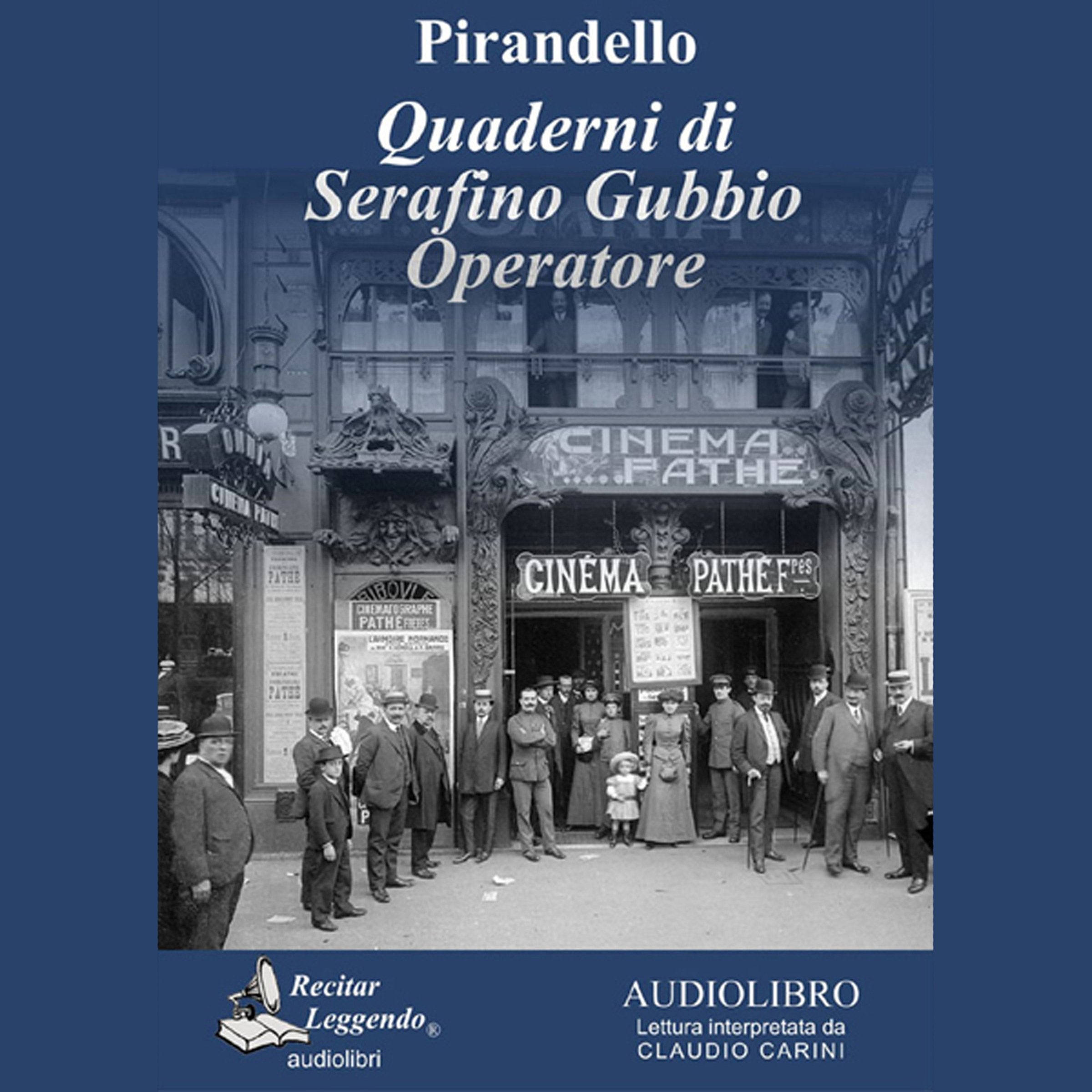 Luigi Pirandello - Quaderni Di Serafino Gubbio Operatore Letto Da Claudio Carini. Audiolibro. Cd Audio Formato Mp3. Ediz. Integrale