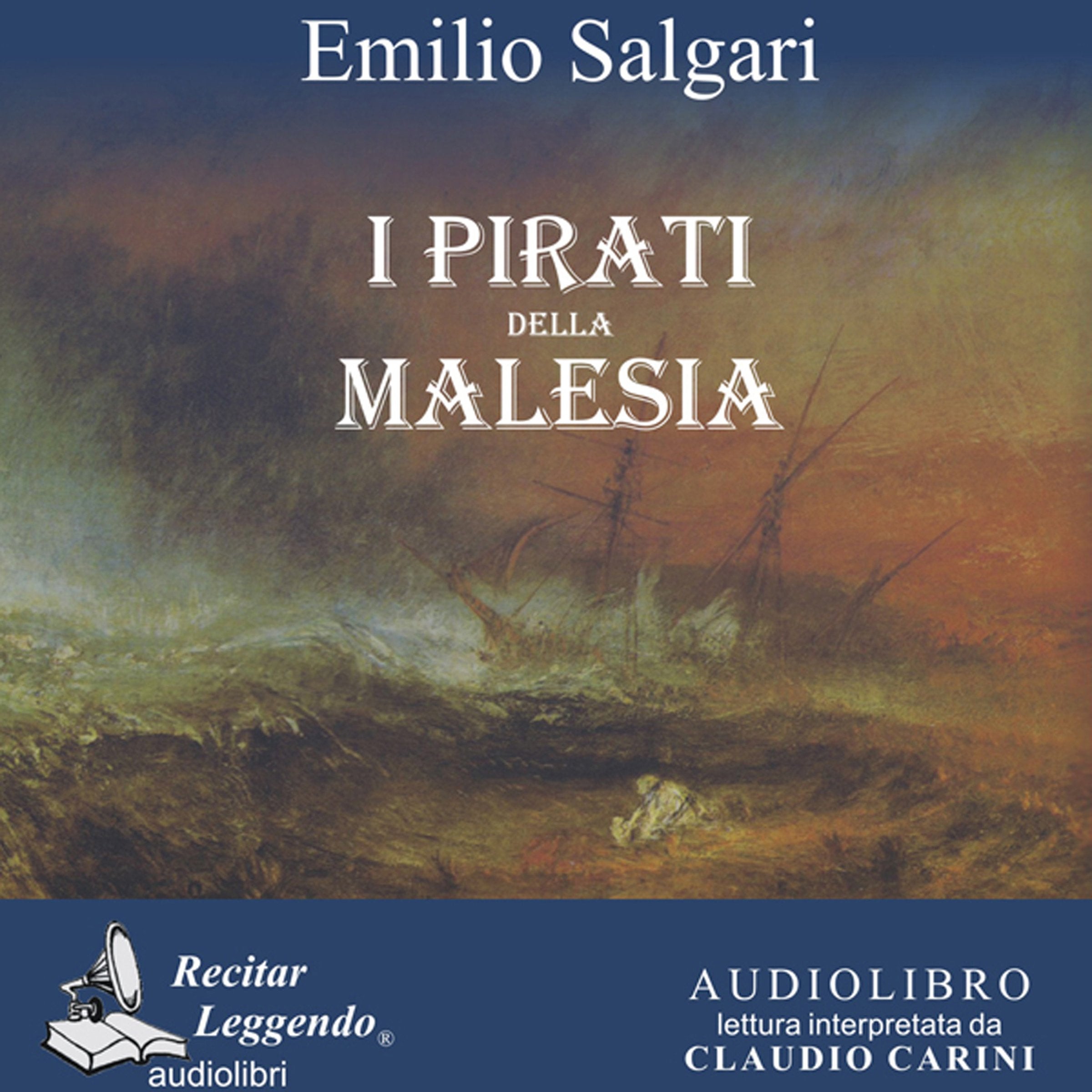 Emilio Salgari - I Pirati Della Malesia Letto Da Claudio Carini. Audiolibro. Cd Audio Formato Mp3
