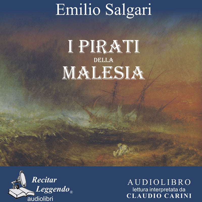 Emilio Salgari - I Pirati Della Malesia Letto Da Claudio Carini. Audiolibro. Cd Audio Formato Mp3