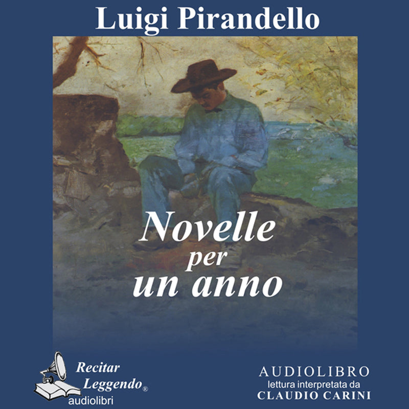 Luigi Pirandello - Novelle Per Un Anno Letto Da Claudio Carini. Audiolibro. Cd Audio Formato Mp3