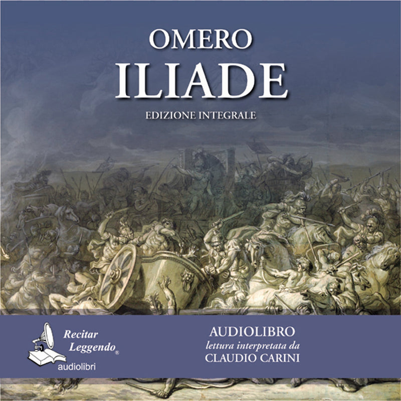 Omero: Iliade. Audiolibro. CD Audio formato MP3