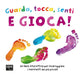 Guarda, tocca, senti e gioca! Ediz. a colori