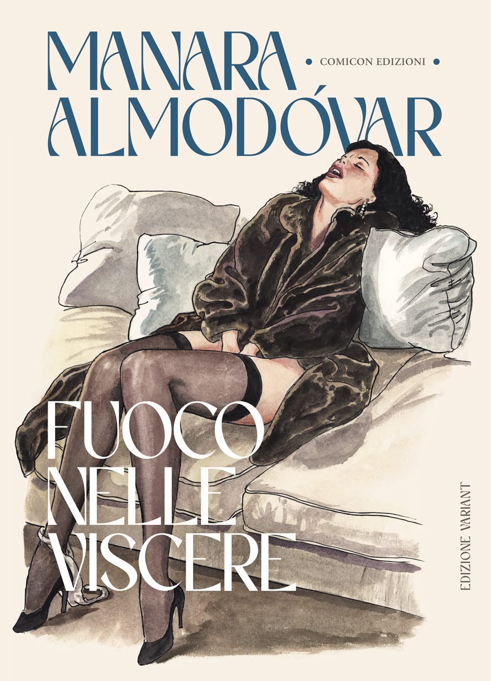 Milo Manara / Pedro Almod?³Var - Fuoco Nelle Viscere. Ediz. Variant