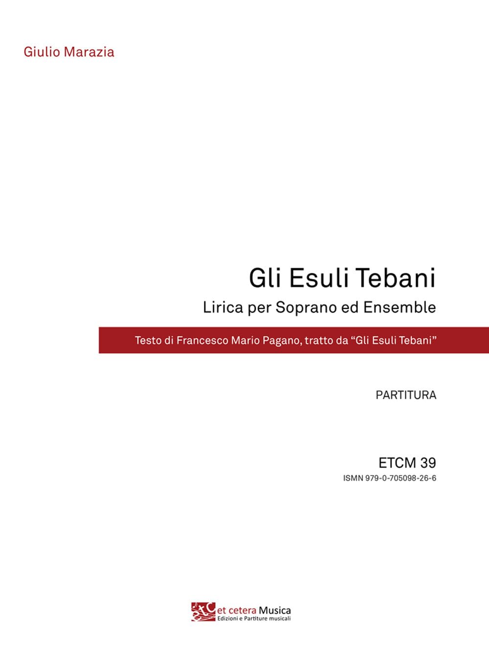 Marazia Giulio / Pagano Francesco Mario - Gli Esuli Tebani. Lirica Per Soprano Ed Ensemble. Partitura E Parti Staccate