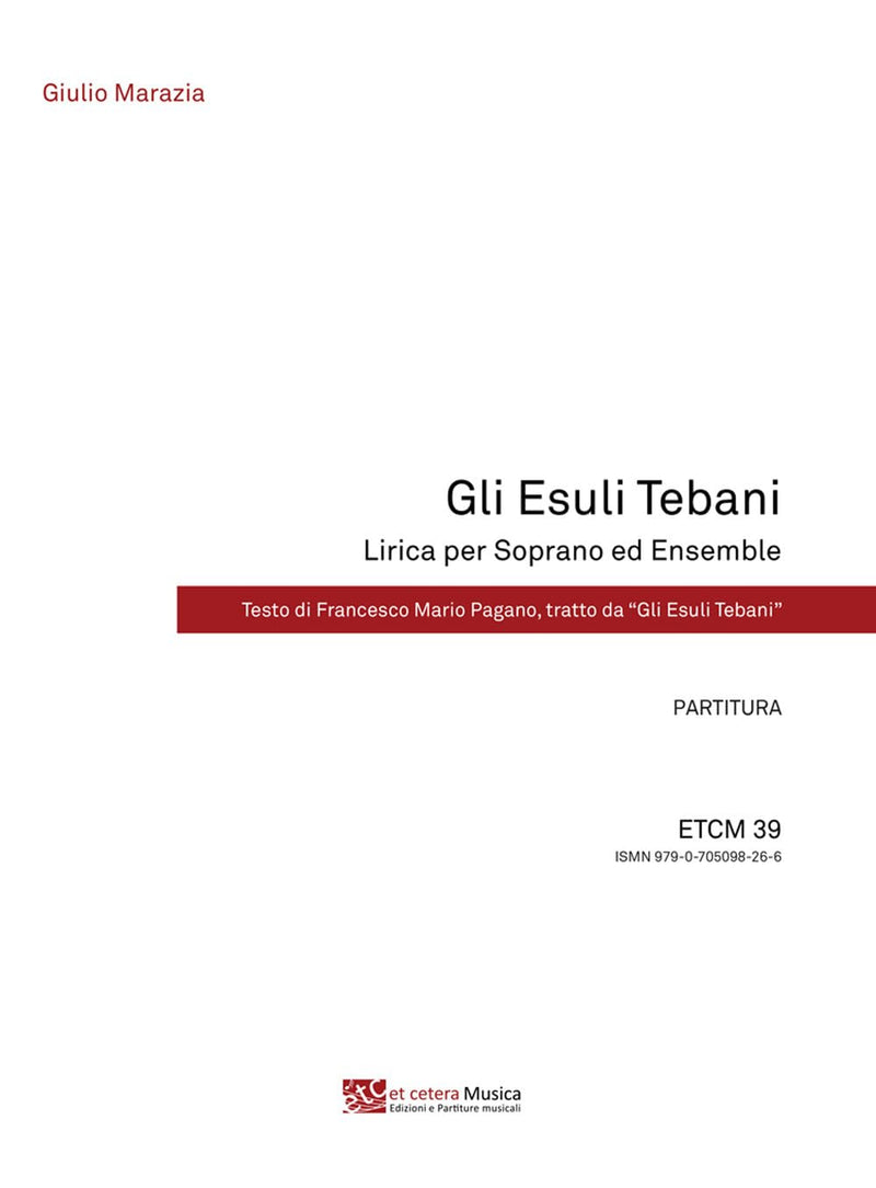 Marazia Giulio / Pagano Francesco Mario - Gli Esuli Tebani. Lirica Per Soprano Ed Ensemble. Partitura E Parti Staccate