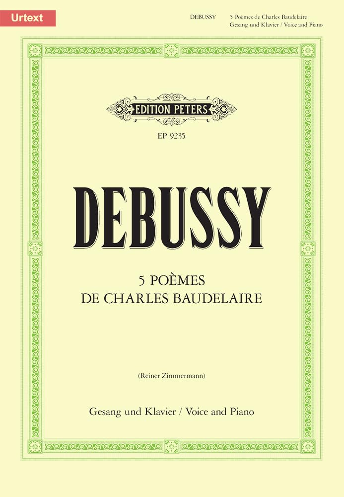 Debussy: Song Cycles, 5 Poèmes de Baudelaire (Voice and Piano) (EP9235)