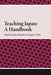 Teaching Japan: A Handbook (Handbooks on Japanese Studies