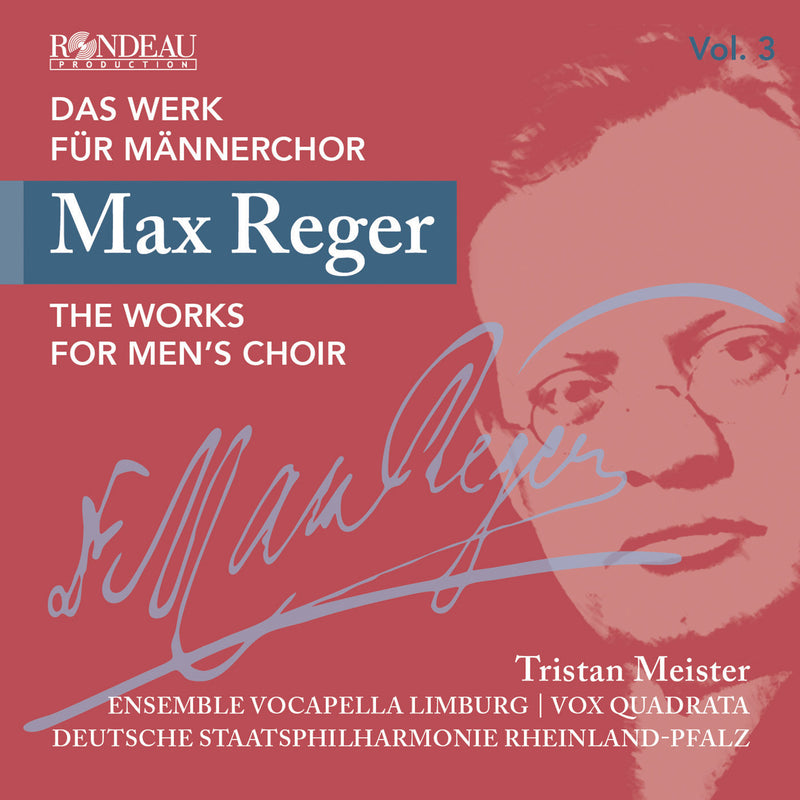 Max Reger: The Works for Men's Choir - Volume 3