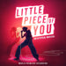 Little Piece of You: An Atypical Musical