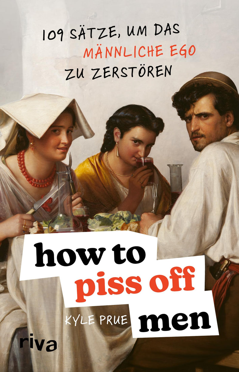How To Piss Off Men - (German Import)