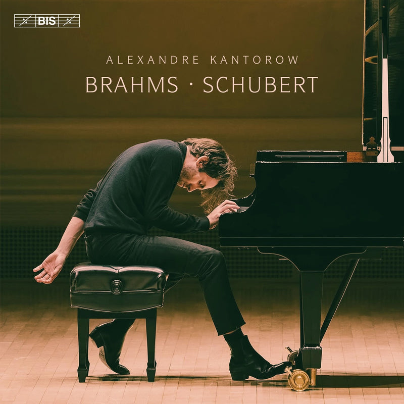 Alexandre Kantorow: Brahms/Schubert