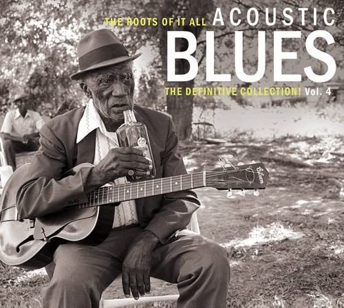 The Roots Of It All - Acoustic Blues Vol. 4