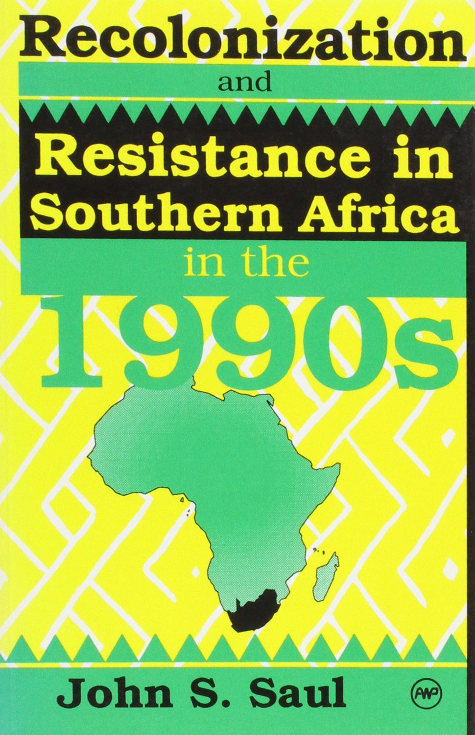 Recolonization And Resistance In Southern Africa In The 1990s