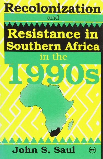 Recolonization And Resistance In Southern Africa In The 1990s