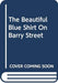 The Beautiful Blue Shirt On Barry Street