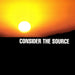 Consider The Source