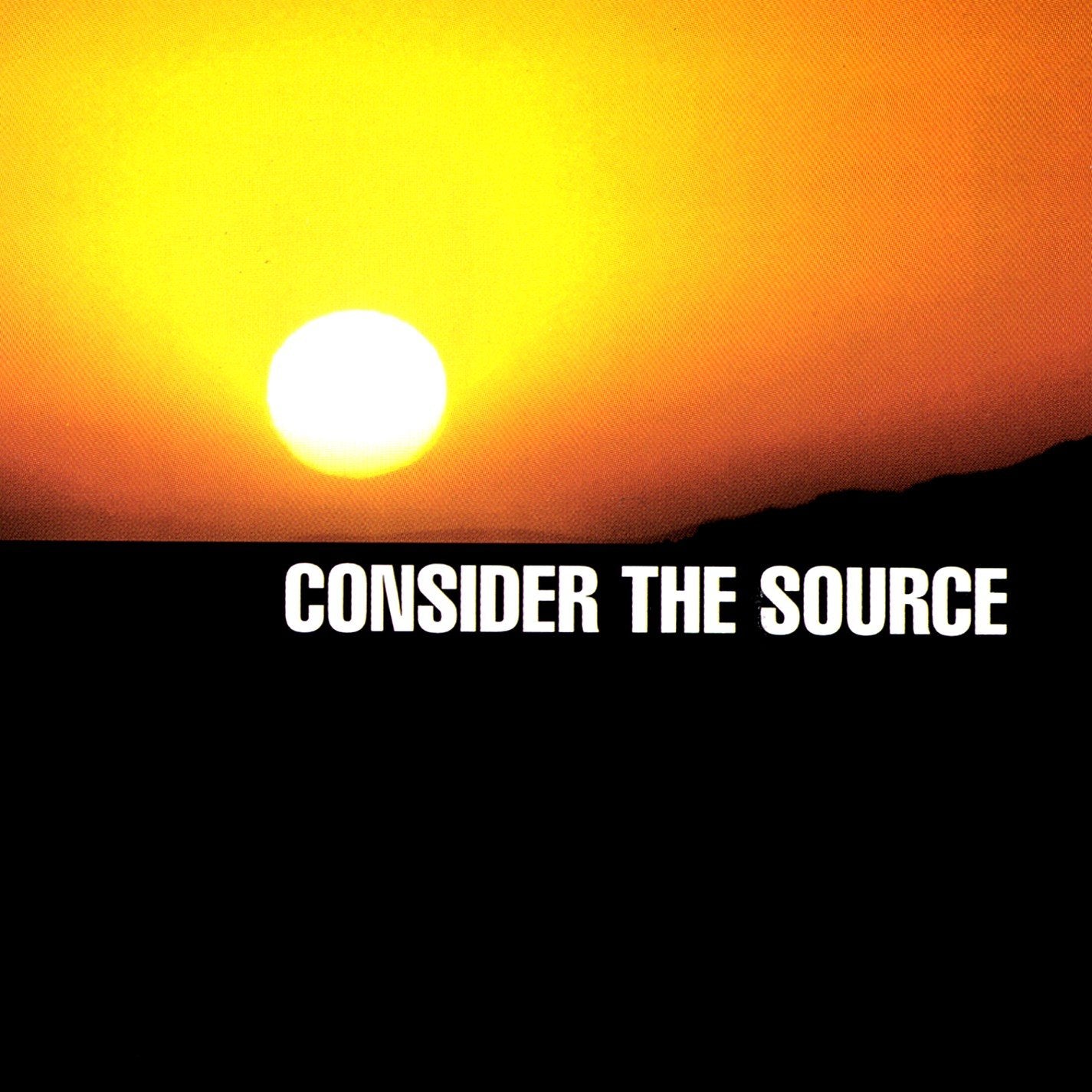 Consider The Source