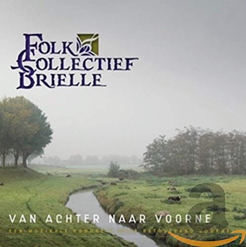 Van Achter Naar Voorne. Een Muzikale Rondreis Over