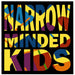 Narrow Minded Kids