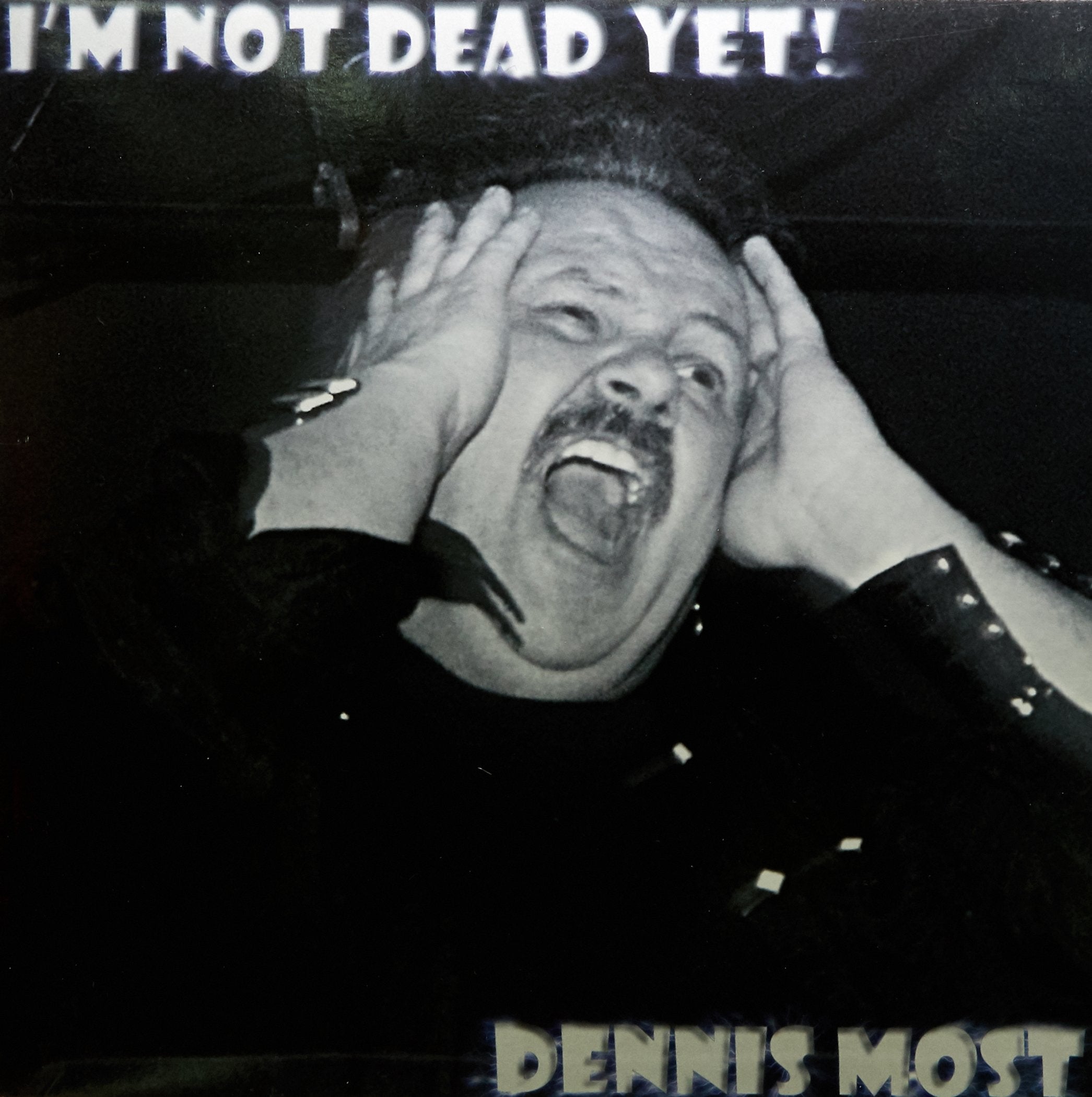I'M Not Dead Yet
