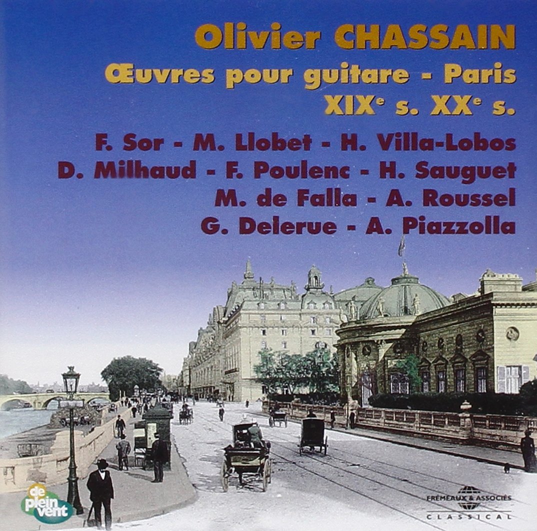 Olivier Chassain: Oeuvres Pour Guitare - Paris XIXe S. XXe S.