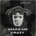 MAKE ME CRAZY